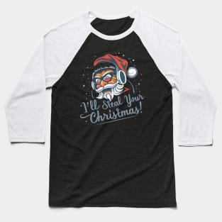 Anti Christmas. I'll steal your Christmas Baseball T-Shirt